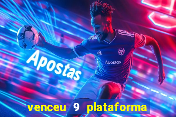 venceu 9 plataforma de jogos